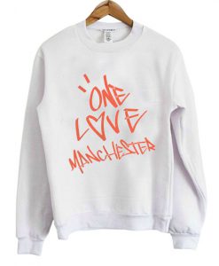 One Love Manchester Sweatshirt