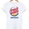 Pho King Delicious T Shirt