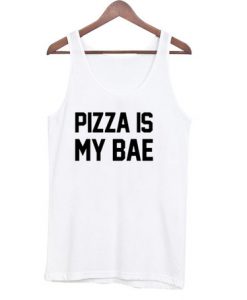 Pizza Is My Bae Tank Top