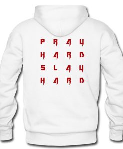 Pray Hard Slay Hard Hoodie