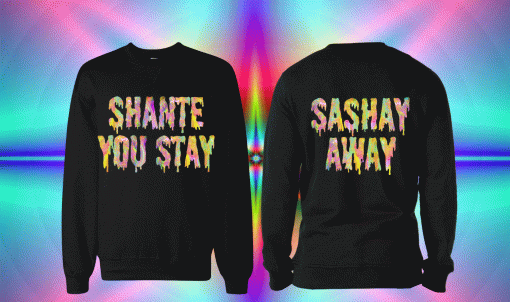 Shante You Stay Rainbow Sweatshirt