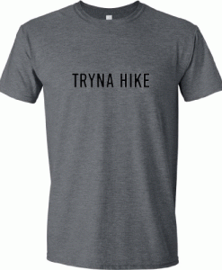 Tryna Hike T Shirt