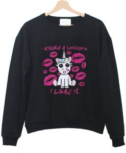 i kissed a unicorn i liked it sweatshirt
