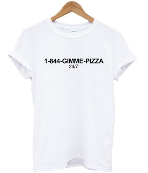 1 844 gimme pizza t shirt