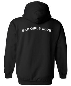 Bad girls club hoodie back