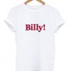 Billy T Shirt