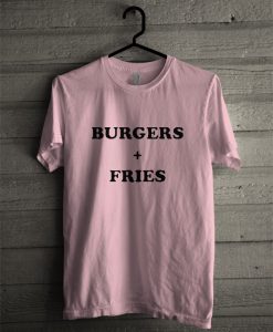 Burgers + Fries T Shirt