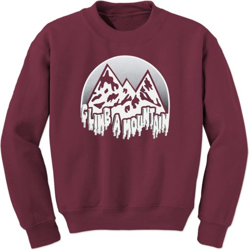 Climb A mountain Sweatshirt