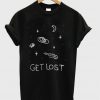 Get Lost Space T Shirt