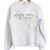 Happy When It Rains Sweatshirt