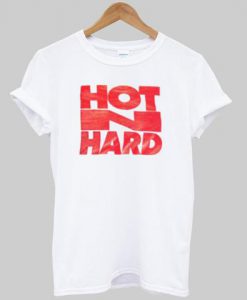 Hot n Hard T Shirt