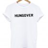 Hungover T Shirt