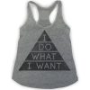 I Do What I Want Tanktop