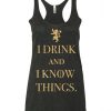 I Drink and I Know Things, Ladies Tanktop