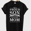 I'm A Proud Son Of A Freaking Awesome Mom T Shirt