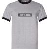 Killin It Ringer T Shirt