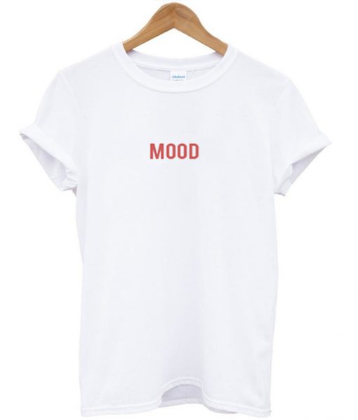 Mood T Shirt