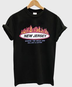 New York Where The Weak are Killed and Eaten T Shirt