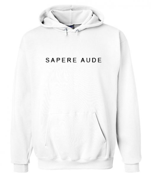 Sapere Aude Hoodie