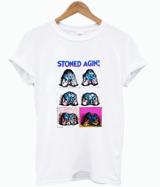Stoned Agin T Shirt