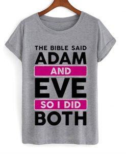 The Bible Said Style Shirts T shirt