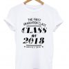 The First Graduation Class of 2018 T Shirt