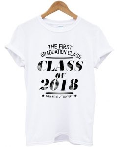 The First Graduation Class of 2018 T Shirt