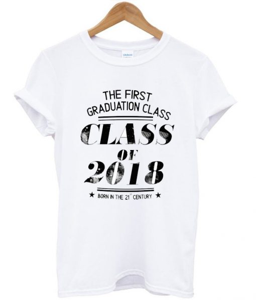 The First Graduation Class of 2018 T Shirt