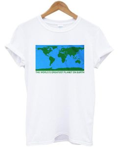 The World's Greatest Planet On Earth T Shirt