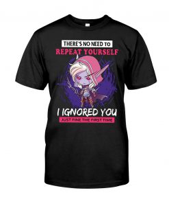 There's No Need To Repeat Yourself T Shirt