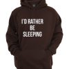 i'd rather be sleeping hoodie