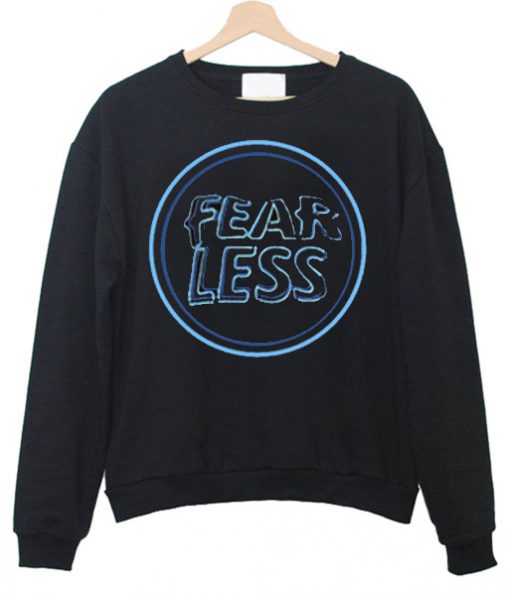 Fear Less Sweatshirt