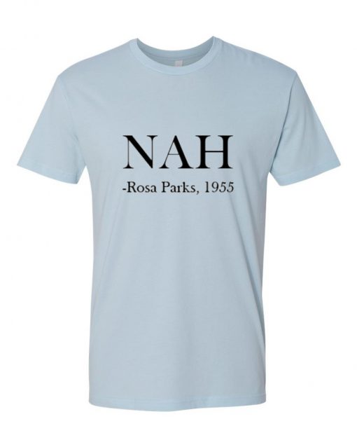 Nah Rosa Parks 1955 T Shirt