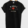 Rebel With A Cause T Shirt