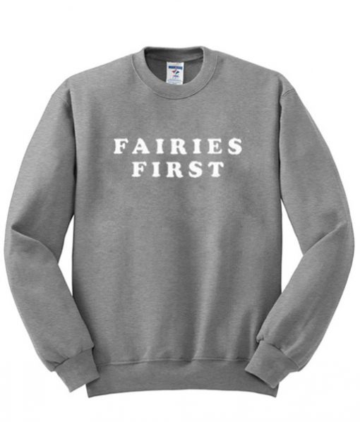 fairies first sweatshirt