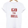 go to hell t shirt