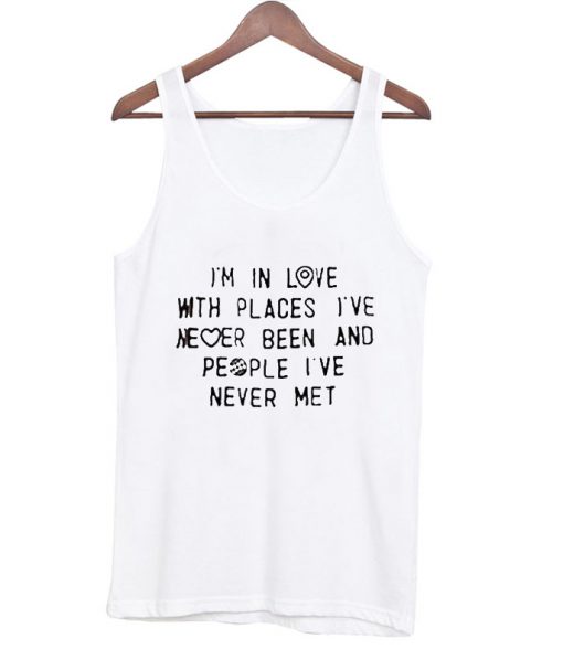 i'm in love with places tanktop