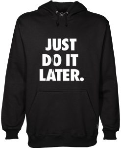 just do it latter hoodie