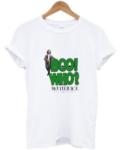 Boo Who Beetlejuice Joke T Shirt