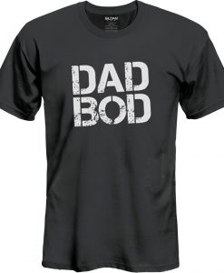 Dad Bod T Shirt