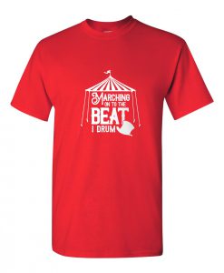 Marching On To The Beat I Drum T Shirt