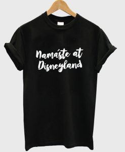 Namaste At Disneyland T Shirt