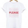 Please Please Please T Shirt