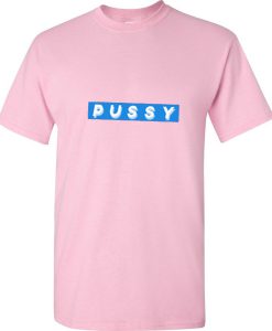 Pussy T Shirt