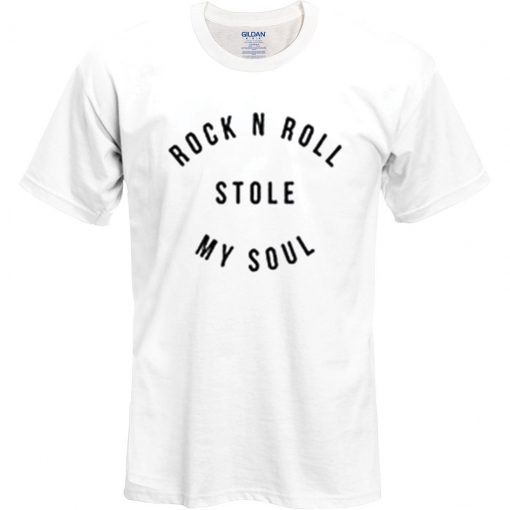 Rock N Roll Stole My Soul T Shirt