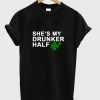 She’s My Drunker Half T Shirt