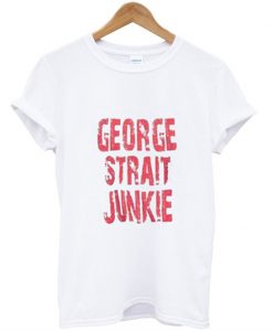 George Strait Junkie T-Shirt