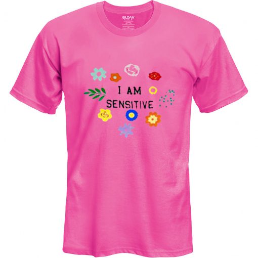 I Am Sensitive T-Shirt