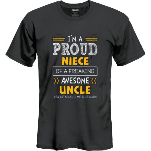 I'm A Proud Niece Of A Freaking Awesome Uncle T Shirt