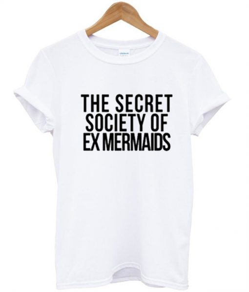 The Secret Society Of Ex Mermaids T-Shirt